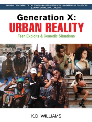 Generation X: URBAN REALITY Teen Exploits & Comedic Situations Cover Image