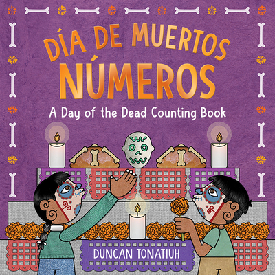 Día de Muertos: Números: A Day of the Dead Counting Book By Duncan Tonatiuh Cover Image