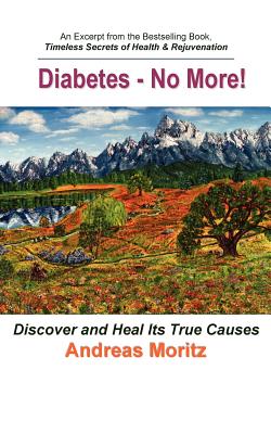 Diabetes - No More! By Andreas Moritz Cover Image