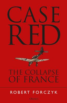 Case Red: The Collapse of France Cover Image