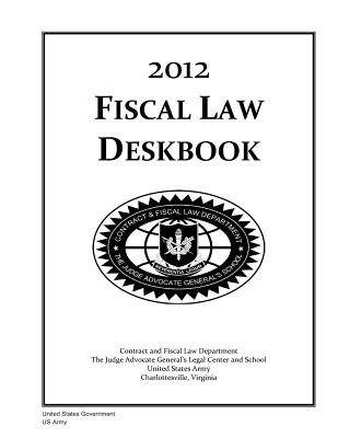 2012 Fiscal Law Deskbook (Paperback) | Lowry's Books and More