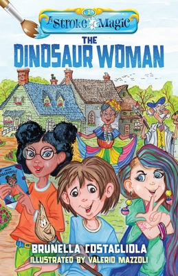 A Stroke of Magic: The Dinosaur Woman Cover Image