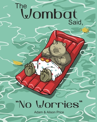 The Wombat Said, No Worries Cover Image