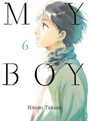 My Boy, volume 6 By Hitomi Takano Cover Image
