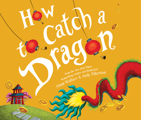 How to Catch a Dragon (How to Catch...) Cover Image