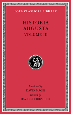 Historia Augusta, Volume III (Loeb Classical Library)