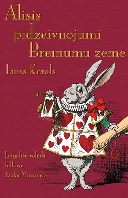 Alisis pīdzeivuojumi Breinumu zemē: Alice's Adventures in Wonderland in Latgalian Cover Image