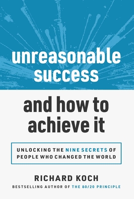 Cover for Unreasonable Success and How to Achieve It