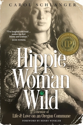 Hippie Woman Wild: A Memoir of Life & Love on an Oregon Commune Cover Image