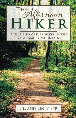Afternoon Hiker: A Guide to Casual Hikes in the Great Smoky Mountains Cover Image