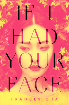 If I Had Your Face: A Novel Cover Image