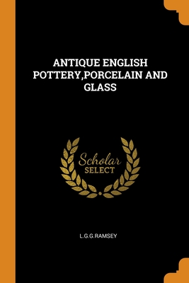 Antique English Pottery, Porcelain and Glass Cover Image