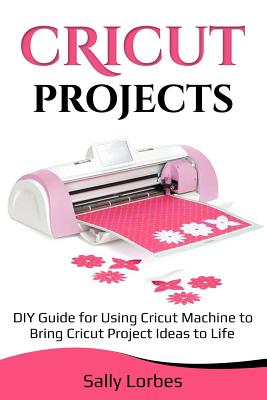 Cricut Project Ideas (Paperback)