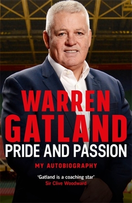 Pride and Passion: My Autobiography By Warren Gatland Cover Image