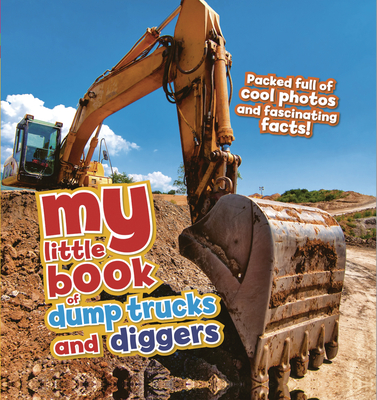 My Little Book of Dump Trucks and Diggers By Honor Head Cover Image