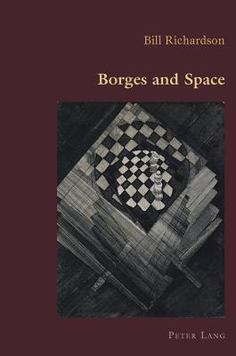 Borges and Space (Hispanic Studies: Culture and Ideas #41) By Claudio Canaparo (Editor), Bill Richardson Cover Image