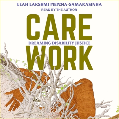Care Work Lib/E: Dreaming Disability Justice Cover Image