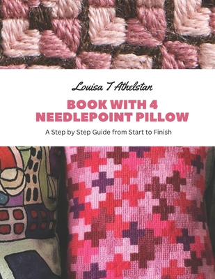 4 Quick Lessons to Master Needlepoint Pillows: From Start to Finish: A  Step-by-Step Course in Making Bargello Needlepoint Pillows See more