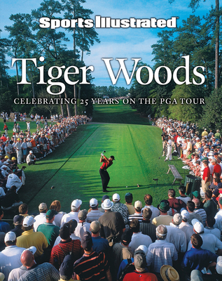Sports Illustrated Tiger Woods: Celebrating 25 Years on the PGA Tour Cover Image