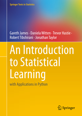 An Introduction to Statistical Learning: With Applications in Python (Springer Texts in Statistics) By Gareth James, Daniela Witten, Trevor Hastie Cover Image