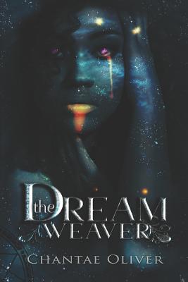 The Dream Weaver: Book One By Chantae Oliver Cover Image