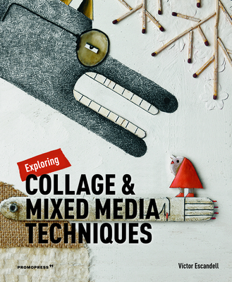 Exploring Collage and Mixed Media Techniques Cover Image
