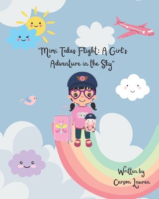 Mimi Takes Flight: A Girl's Adventure in the Sky By Carson Lauren Cover Image