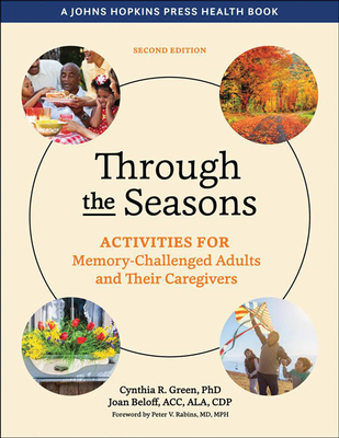 Through the Seasons: Activities for Memory-Challenged Adults and Their Caregivers (Johns Hopkins Press Health Books) Cover Image