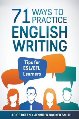 71 Ways to Practice English Writing: Tips for ESL/EFL Learners Cover Image