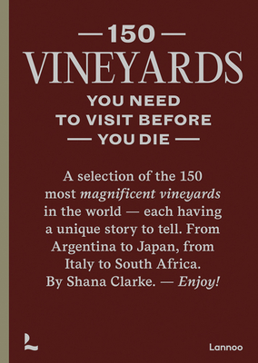 150 Vineyards You Need to Visit Before You Die By Shana Clarke Cover Image