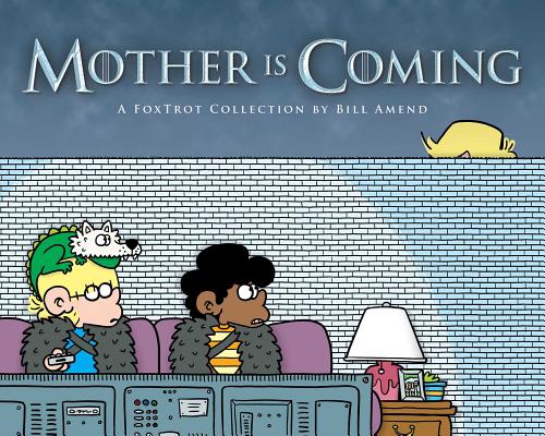 Mother Is Coming: A FoxTrot Collection by Bill Amend Cover Image