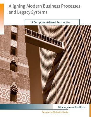 Aligning Modern Business Processes and Legacy Systems: A Component-Based Perspective (Cooperative Information Systems) Cover Image