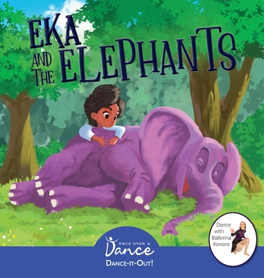 Eka and the Elephants: A Dance-It-Out Creative Movement Story for Young Movers Cover Image