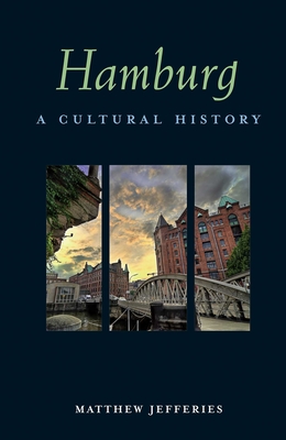 Hamburg: A Cultural History (Interlink Cultural Histories) Cover Image