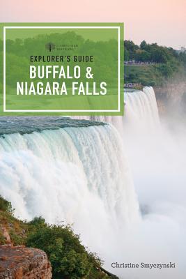 Explorer's Guide Buffalo & Niagara Falls (Explorer's Complete)