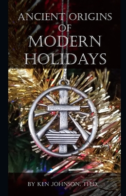 Ancient Origins of Modern Holidays Cover Image
