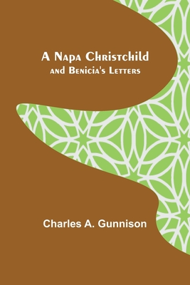 A Napa Christchild; and Benicia's Letters Cover Image