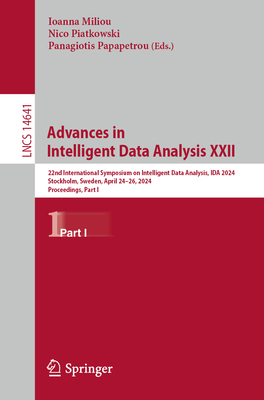 Advances in Intelligent Data Analysis XXII: 22nd International Symposium on Intelligent Data Analysis, Ida 2024, Stockholm, Sweden, April 24-26, 2024, (Lecture Notes in Computer Science #1464)