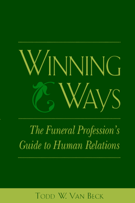 Winning Ways: The Funeral Profession's Guide to Human Relations Cover Image