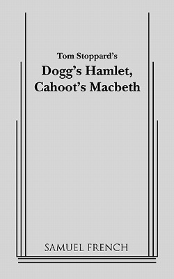 Dogg's Hamlet, Cahoot's Macbeth By John Patrick, Tom Stoppard Cover Image
