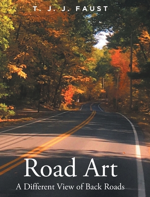 Road Art: A Different View of Back Roads Cover Image