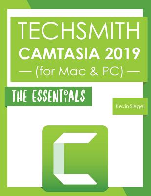 TechSmith Camtasia 2019: The Essentials