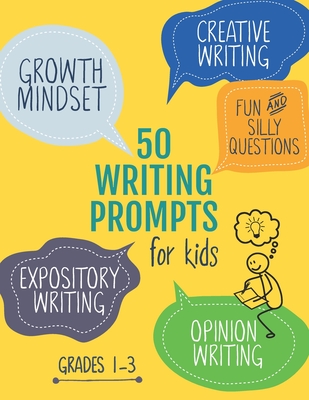 50 Writing Prompts for Kids: Growth Mindset Questions Creative Writing Opinion Writing Expository Writing Narrative Writing By Creativity Builders Cover Image