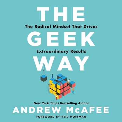 The Geek Way: The Radical Mindset That Drives Extraordinary Results Cover Image