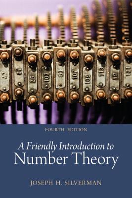 Friendly Introduction to Number Theory, a (Classic Version) (Pearson Modern Classics for Advanced Mathematics)