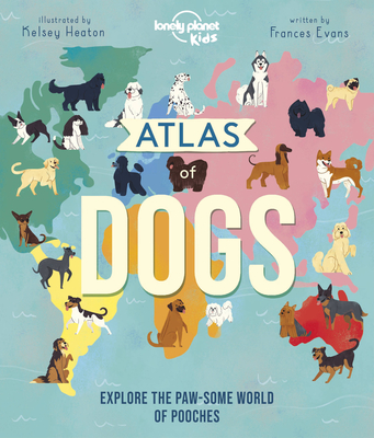Atlas of Dogs 1 (Lonely Planet Kids) cover
