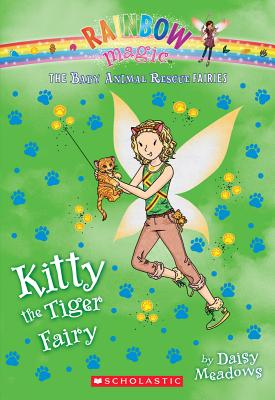 Kitty the Tiger Fairy (The Baby Animal Rescue Faires #2): A Rainbow Magic  Book (The Baby Animal Rescue Fairies #2) (Paperback) | Books on the Square