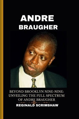 Cover for Andre Braugher: Beyond Brooklyn Nine-Nine: Unveiling the Full Spectrum of Andre Braugher