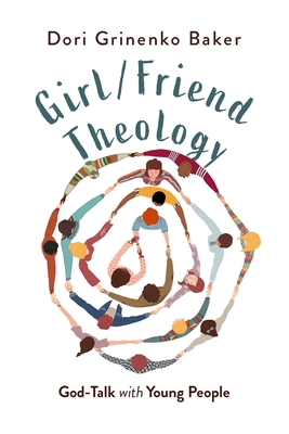 Girl/Friend Theology: God-Talk with Young People Cover Image