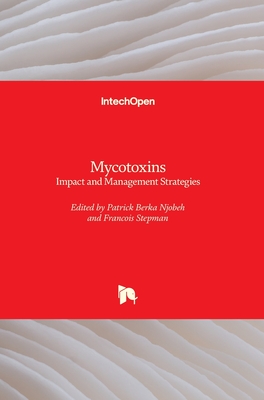 Mycotoxins: Impact and Management Strategies Cover Image